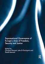 Supranational Governance of Europe’s Area of Freedom, Security and Justice