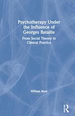 Psychotherapy Under the Influence of Georges Bataille
