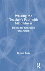 Walking the Teacher's Path with Mindfulness
