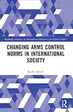 Changing Arms Control Norms in International Society