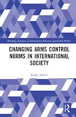 Changing Arms Control Norms in International Society