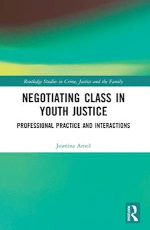 Negotiating Class in Youth Justice