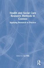 Health and Social Care Research Methods in Context
