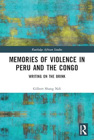 Memories of Violence in Peru and the Congo