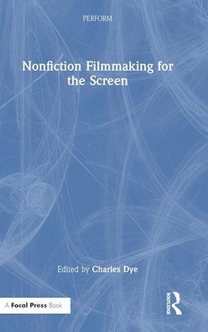 Nonfiction Filmmaking for the Screen