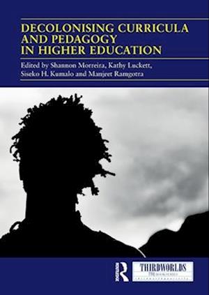 Decolonising Curricula and Pedagogy in Higher Education