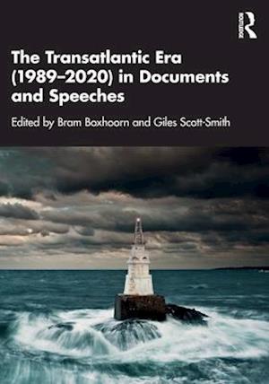 The Transatlantic Era (1989–2020) in Documents and Speeches