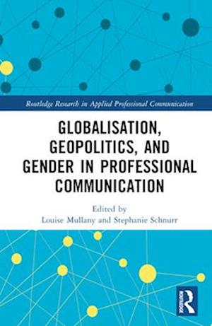 Globalisation, Geopolitics, and Gender in Professional Communication