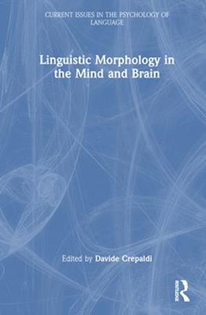 Linguistic Morphology in the Mind and Brain