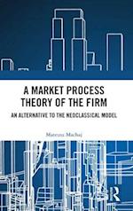 A Market Process Theory of the Firm