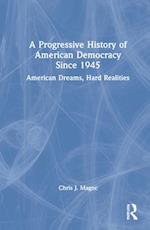 A Progressive History of American Democracy Since 1945