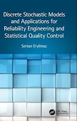 Discrete Stochastic Models and Applications for Reliability Engineering and Statistical Quality Control