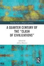 A Quarter Century of the “Clash of Civilizations”