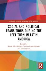 Social and Political Transitions During the Left Turn in Latin America