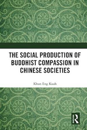 The Social Production of Buddhist Compassion in Chinese Societies