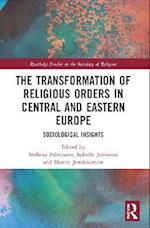 The Transformation of Religious Orders in Central and Eastern Europe