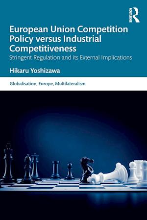 European Union Competition Policy versus Industrial Competitiveness