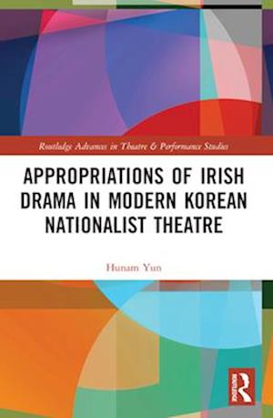 Appropriations of Irish Drama in Modern Korean Nationalist Theatre