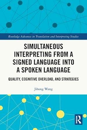 Simultaneous Interpreting from a Signed Language into a Spoken Language