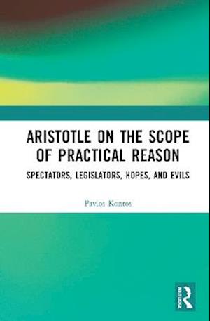 Aristotle on the Scope of Practical Reason