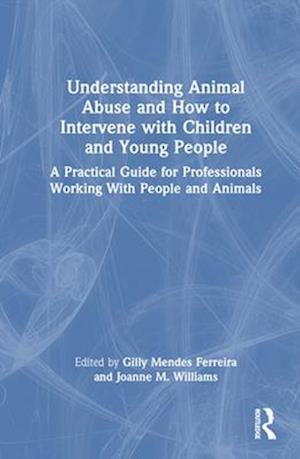 Understanding Animal Abuse and How to Intervene with Children and Young People