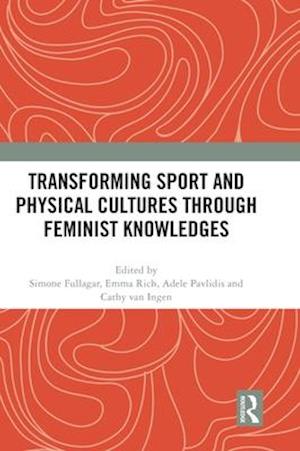 Transforming Sport and Physical Cultures through Feminist Knowledges