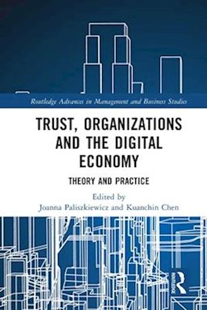 Trust, Organizations and the Digital Economy