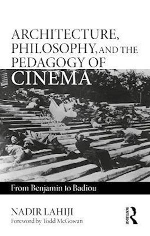 Architecture, Philosophy, and the Pedagogy of Cinema