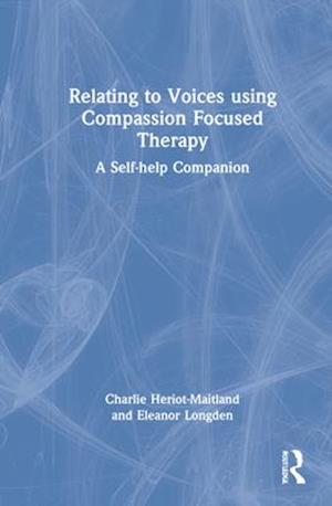 Relating to Voices using Compassion Focused Therapy