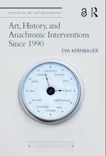 Art, History, and Anachronic Interventions Since 1990