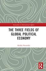The Three Fields of Global Political Economy