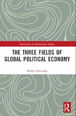The Three Fields of Global Political Economy