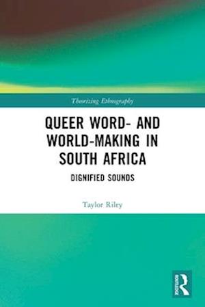 Queer Word- and World-Making in South Africa