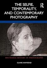 The Selfie, Temporality, and Contemporary Photography
