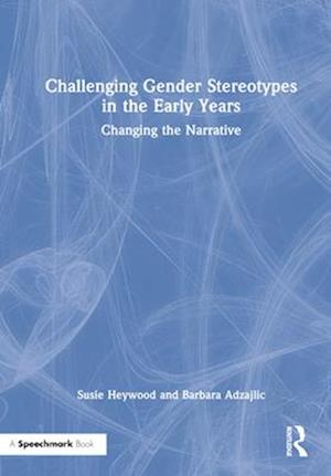 Challenging Gender Stereotypes in the Early Years