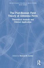The Post-Bionian Field Theory of Antonino Ferro