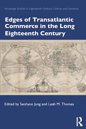 Edges of Transatlantic Commerce in the Long Eighteenth Century