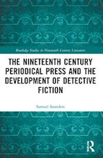 The Nineteenth Century Periodical Press and the Development of Detective Fiction