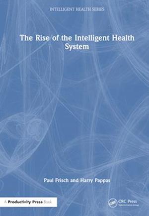 The Rise of the Intelligent Health System