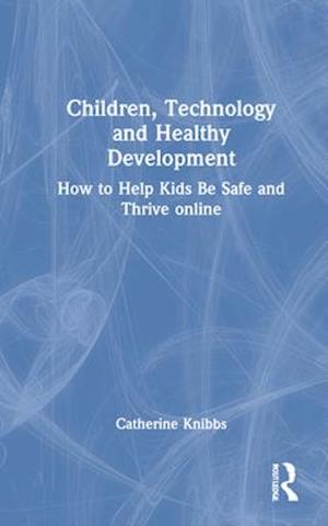 Children, Technology and Healthy Development