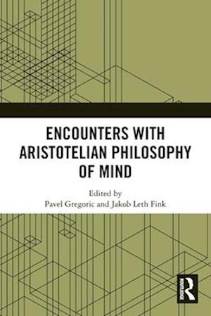 Encounters with Aristotelian Philosophy of Mind