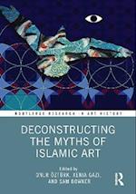 Deconstructing the Myths of Islamic Art