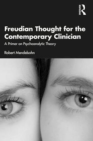 Freudian Thought for the Contemporary Clinician