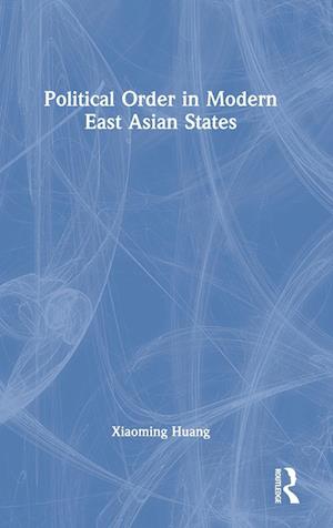 Political Order in Modern East Asian States