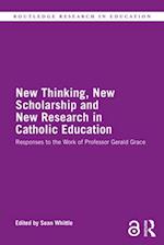 New Thinking, New Scholarship and New Research in Catholic Education
