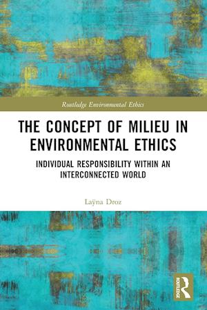 The Concept of Milieu in Environmental Ethics