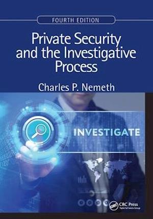 Private Security and the Investigative Process, Fourth Edition