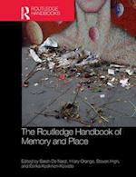 The Routledge Handbook of Memory and Place