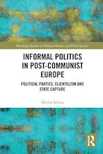Informal Politics in Post-Communist Europe