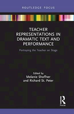 Teacher Representations in Dramatic Text and Performance